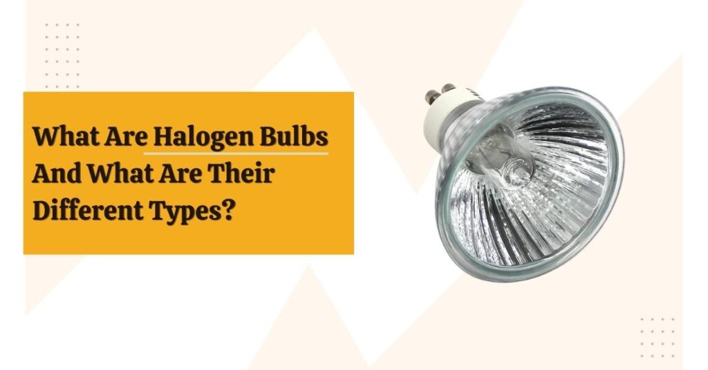 what-are-halogen-bulbs