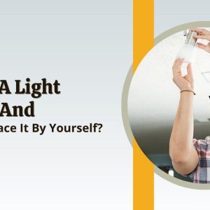 What Is A Light Fixture, And How To Replace It By Yourself?