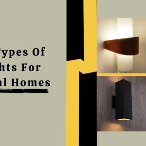 Modern Types Of Wall Lights For Residential Homes